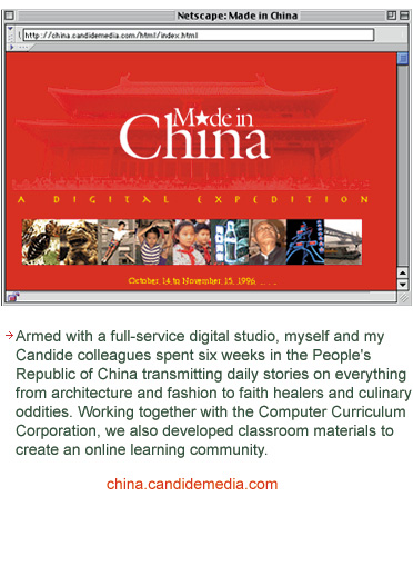 Armed with a full-service digital studio, myself and my Candide colleagues spent six weeks in the People's Republic of China transmitting daily stories on everything from architecture  and fashion to faith healers and culinary delicacies.